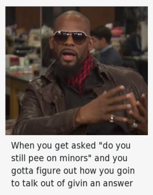 Kelly, And Rap - R Kelly Pee Memes