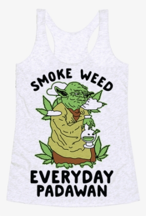 Smoke Weed Everyday Padawan Racerback Tank Top - Smoke Weed Everyday