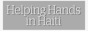 Helping Hands In Haiti - Calligraphy