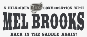 Join The Incomparable Mel Brooks For An Exclusive, - Mel Brooks