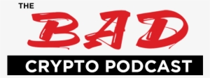 Media - Bad Crypto Podcast