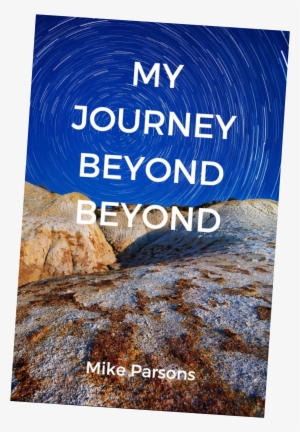 By Mike Parsons - Journey Beyond Book