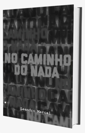No Caminho Do Nada, De Leandro Marçal - Monochrome