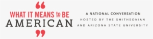 When - Means To Be American