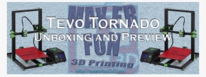Tevo Tornado Preview And Unboxing Banner - Tevo 3d Tevo Tornado Fully Assembled Large 3d Printer