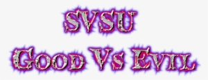 Svsu Good Vs Evil - Calligraphy
