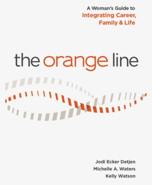Olcover - Orange Line: A Woman's Guide To Integrating Career,