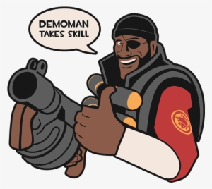 Aug 21, 2014 Demoman Takes Skill - Tf2 Demoman Takes Skill