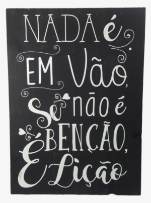 Placa Em Madeira Frases Nada É Em Vão 40cmx60cm - Wood