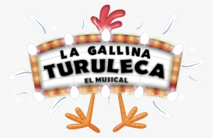 La Gallina Turuleca - Musical Theatre