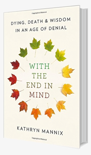 “ Possibly The First Great Book Of 2018 ” - End In Mind: Dying, Death, Ver