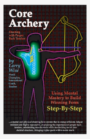 Core Archery By Larry Wise