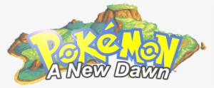 A New Dawn - Pokemon A New Dawn