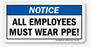 All Employees Must Wear Ppe Notice Sign - Ppe Signs Notice For Wear Your Safety Ppe