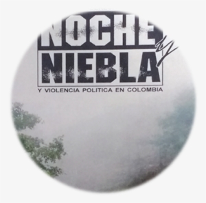 La Revista Noche Y Niebla Es Una Publicación Semestral - Falsos Positivos