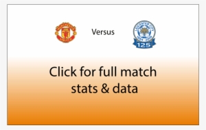 Man United V Leicester City Match Stats And Data - Manchester United