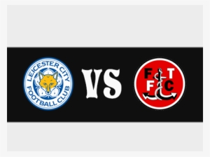 Leicester City Vs Flitwood Town Live On 06 01 2018 - Leicester City Vs Fleetwood Town