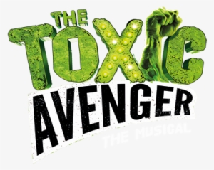 Toxic Avenger Musical - Toxic Avenger Musical Logo