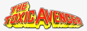 Toxic Avenger Logo - Toxic Avenger (1985)
