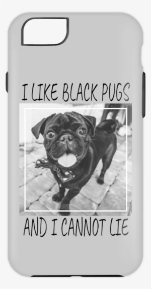 I Like Black Pugs Iphone Case - Pug