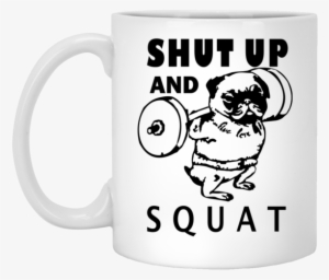 Pug Shut Up And Squat 11 Oz - Case For Iphone 6s , Moonmini Tpu Silicone Gel Back