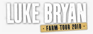 Luke Bryan Announces Line Up For Tenth Annual Farm - Luke Bryan Farm Tour 2018