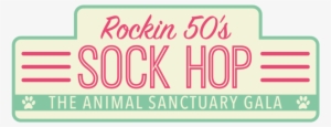 Rockin 50's Sock Hop Animal Sanctuary Gala - Sock Hop