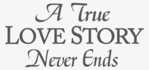Free Transparent Tumblr Love Quotes - True Love Story Never Ends