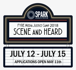 Save The Date For Fyre Media Justice Camp 2018 Spark