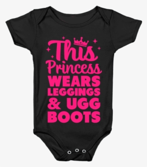 This Princess Wears Leggings & Ugg Boots Baby Onesy - Onesie