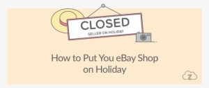 How To Put Your Ebay Shop On Holiday - Label