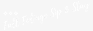 Fall Foliage Sip And Stay - Handwriting