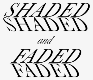 Shaded & Faded - Calligraphy