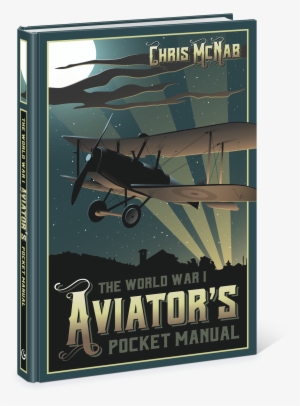 World War 1 Aviator Pocket Manual - Aviator's Handbook