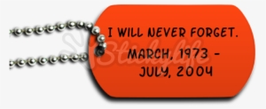 I Will Never Forget Dog Tag - Chain