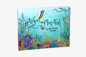 Alfie The Angelfish & The Great Escape - Aflie Angelfish: And The Great Escape
