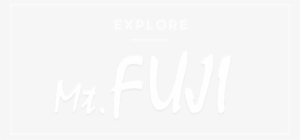 Explore Mt - Fuji - Mount Fuji