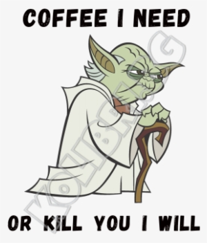 Coffee I Need - Yoda Cartoon