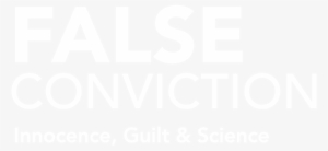 Innocence, Guilt & Science » A Collection Of Gripping - Innocent Convicted