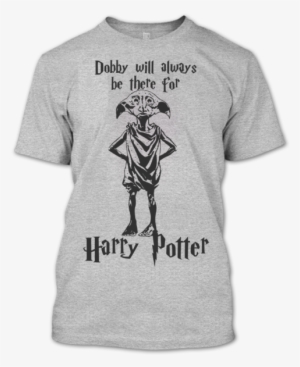 Dobby Will Always Be There For Harry Potter T Shirt, - All Magic Comes With A Price Dearie Shirt