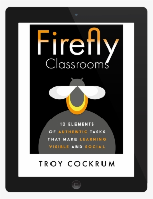 Book Cover - Firefly Classroom: 10 Elements Of Authentic Tasks That
