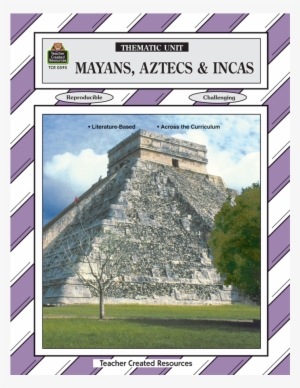 Tcr0595 Mayans, Aztecs & Incas Thematic Unit Image - Mayans, Aztecs And Incas [book]