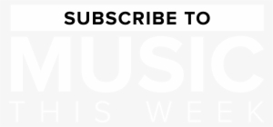 Subscribe To Music This Week - Music