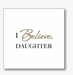 I Believe Daughter