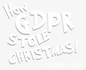 How Gdpr Stole Christmas - General Data Protection Regulation
