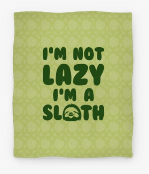 I'm A Sloth Blanket - T-shirt