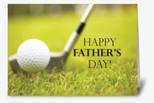 Father's Day Golf Club And Ball Greeting Card - Happy Fathers Day Golf