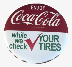 Coca-cola Tire Check Button Sign - Enjoy Coca Cola Year