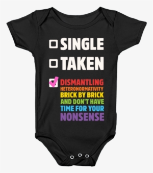 Single, Taken, Dismantling Heteronormativity Baby Onesy - I M Gay And Single