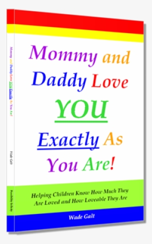 Babies Are So Easy To Love - Mommy And Daddy Love You Exactly As You Are! [book]